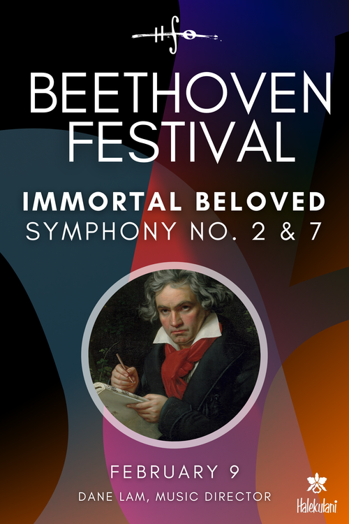 Immortal Beloved: Symphony No. 2 & 7 — Hawaiʻi Symphony Orchestra